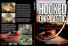 Gratis Hooked on Plastic DVD!